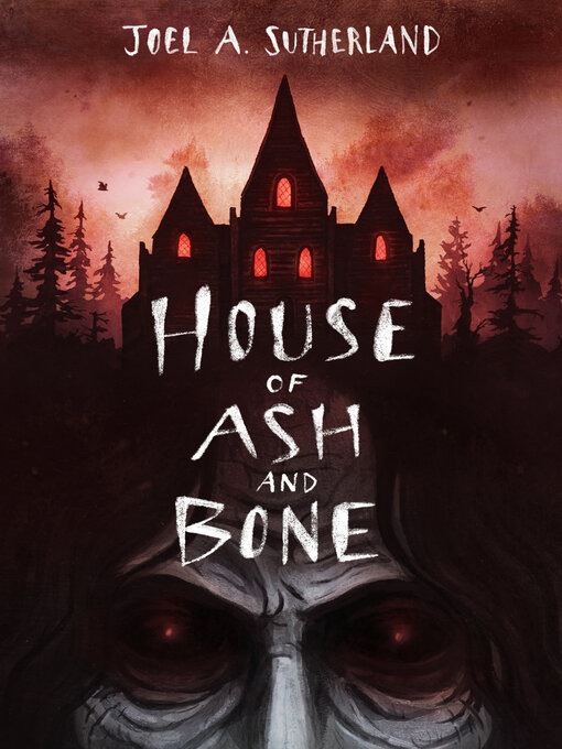 Title details for House of Ash and Bone by Joel A. Sutherland - Wait list